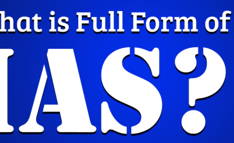 IAS full form in HINDI: Indian Administrative Service